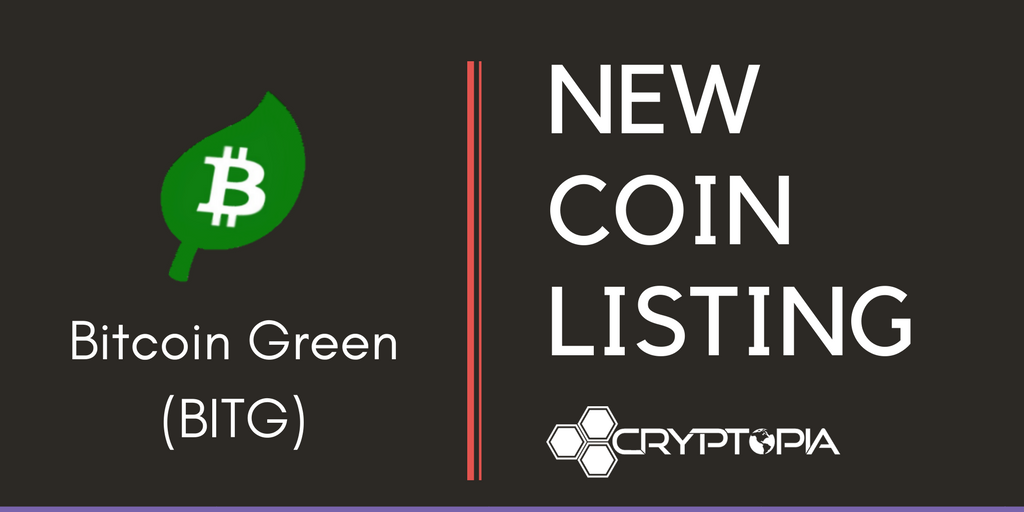 Cryptopia Listing Cryptocurrency Coin Token Exchange Ticker Simbol Bitcoin BTC Ltiecoin LTC DogeCoin DOGE Green BITG