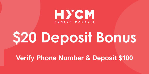 HYCM $20 Deposit Bonus - Verify Phone Number & Deposit $100