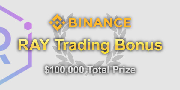 Binance-has-started-RAY-trading-bonus-promotions.-Join-to-win-a-share-of-$100,000-prize.-banner