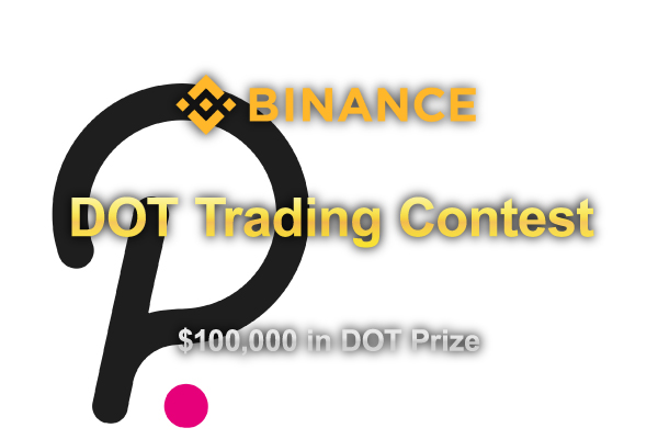 DOT-trading-competition-of-Binance.100,000-USD-jackpot-waiting-for-you-to-win.