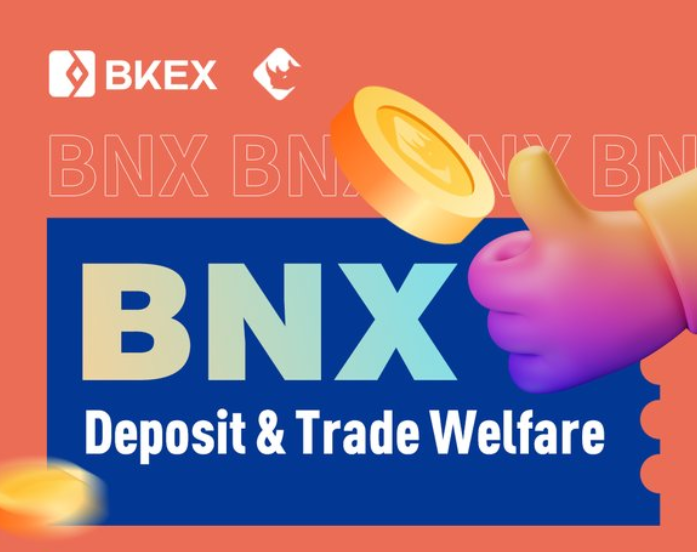 Announcement on BKEX Global about BNX Deposit & Trade Welfare activity