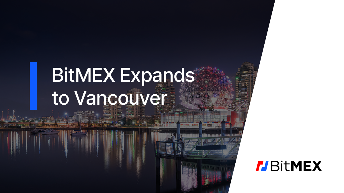 BitMEX expands to Vancouver, British Columbia