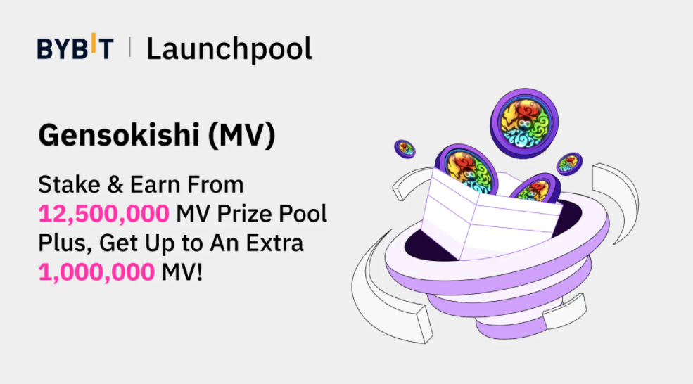 Bybit Launchpool — Gensokishi (MV) Share 13,500,000 MV Token Prize Pool!