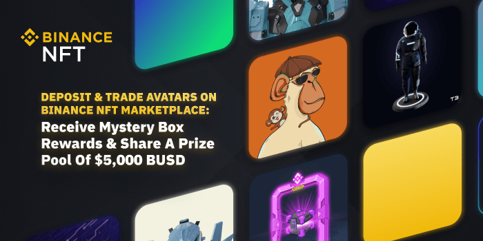 Binance NFT Marketplace Deposit & Trade to Receive Mystery Box Rewards and Share a Prize Pool of $5,000 in BUSD!