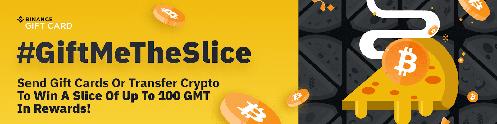 GiftMeTheSlice Win Up to 100 GMT with Binance Gift Card!