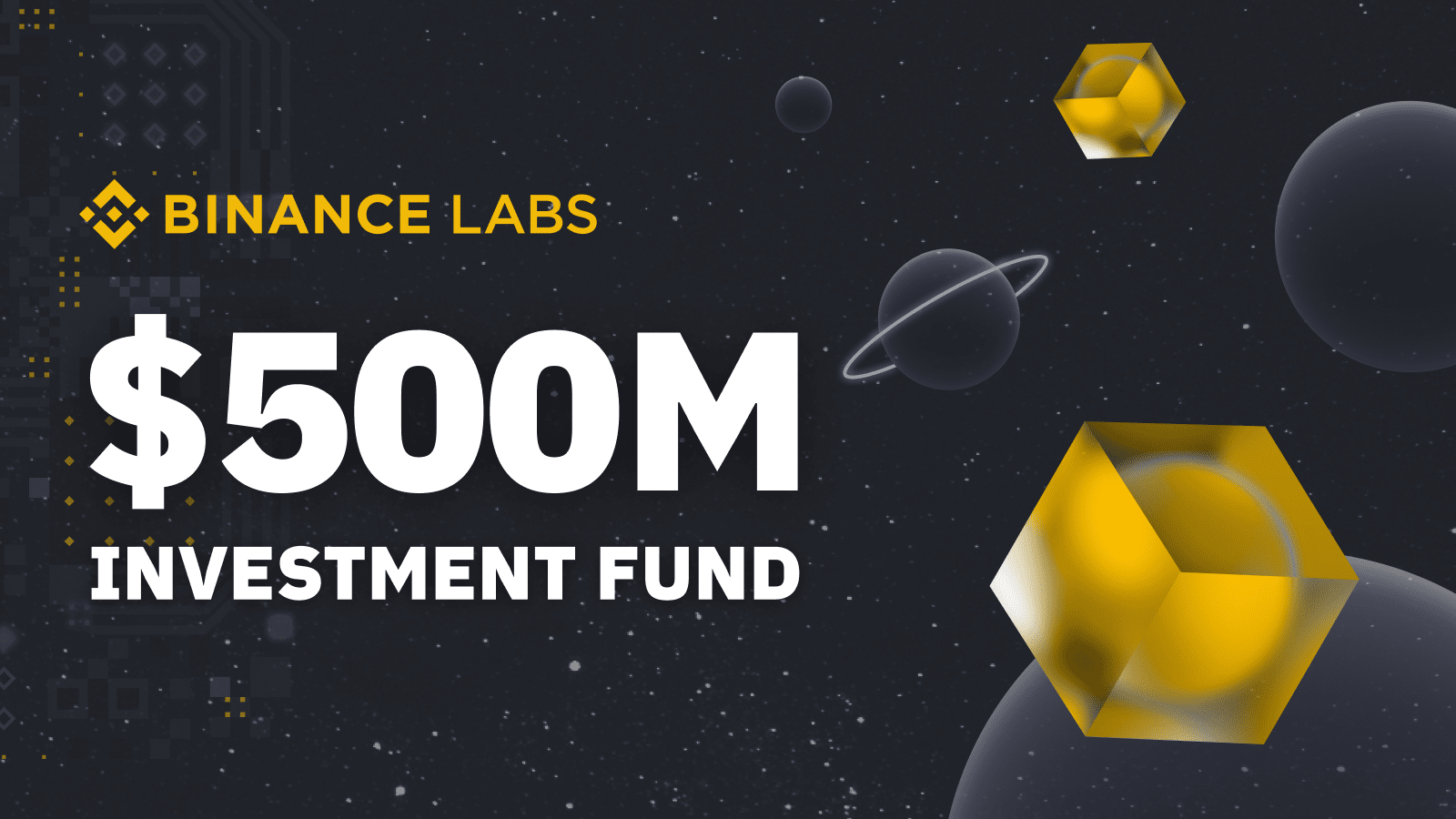 Binance Labs completes $500 million investment fund to advance new technologies such as blockchain and Web3