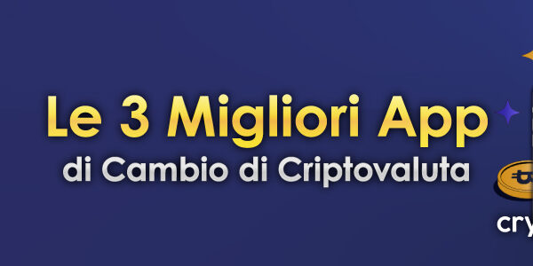 Le-3-Migliori-App-Mobili-di-Cambio-di-Criptovaluta---Investimento-Sicuro-ed-Intelligente-banner