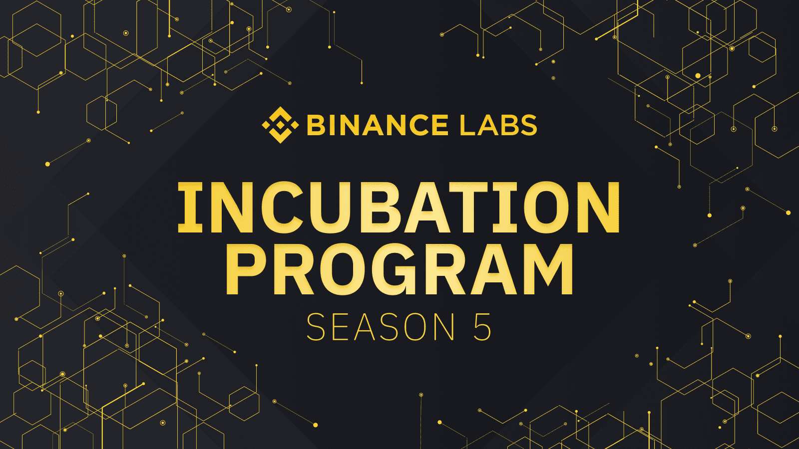 Binance Labs Incubation Program Season 5 Applications close on July 31