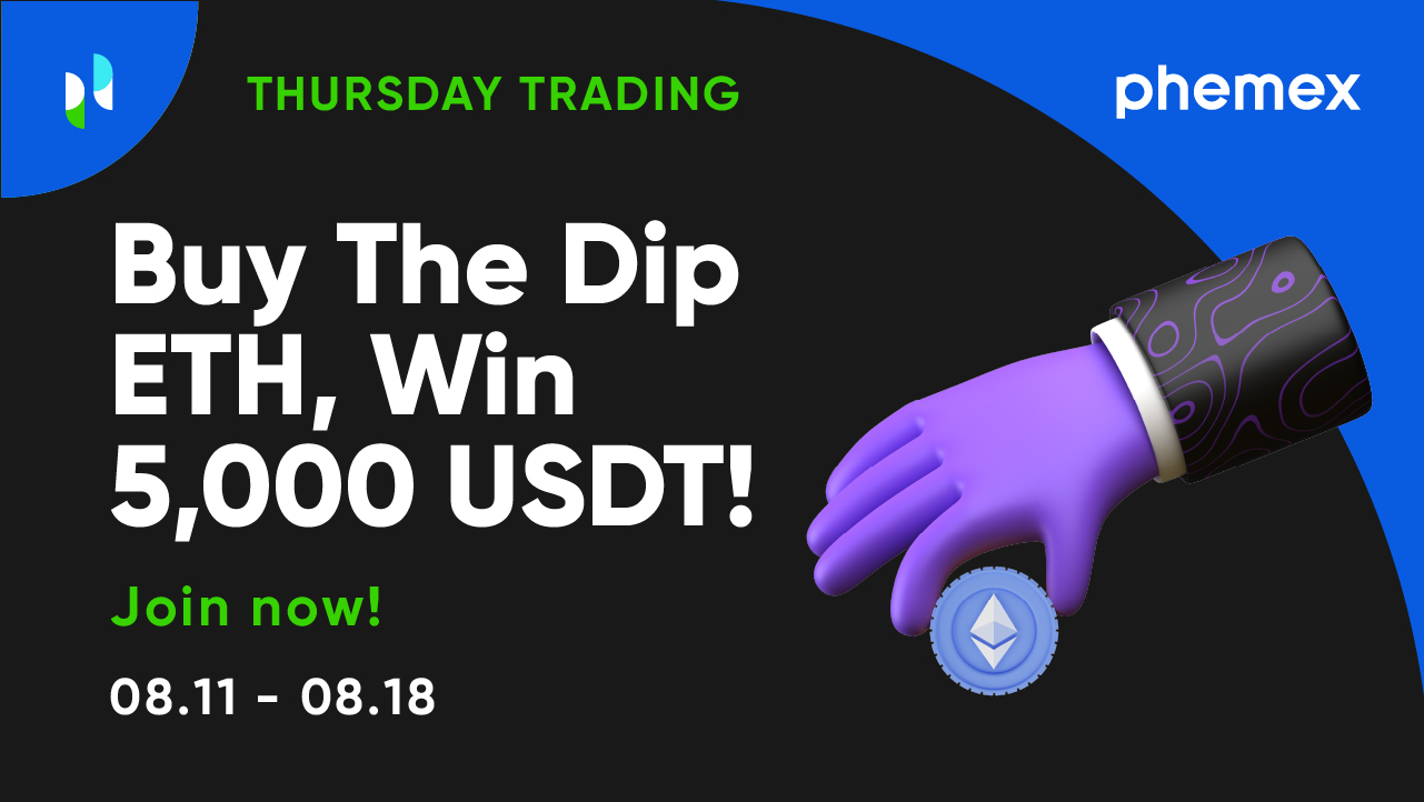 phemex Thursday Trading Buy The Dip ETH, Win 5,000 USDT!