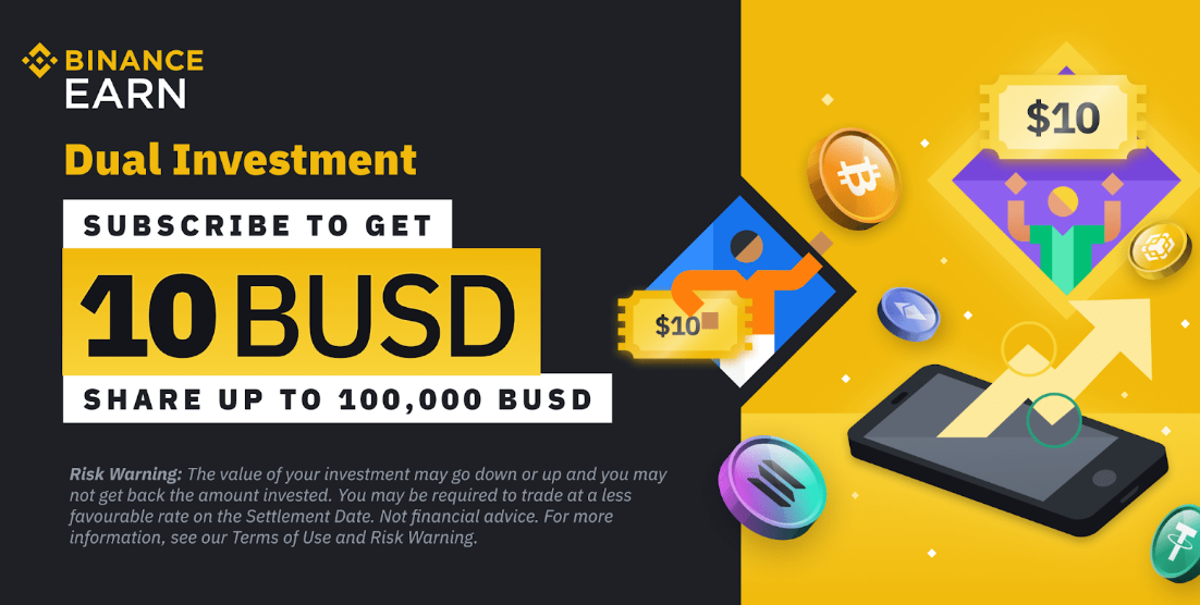 100,000 BUSD Giveaway Subscribe to Dual Investment and Get Up to 10 BUSD in Vouchers!