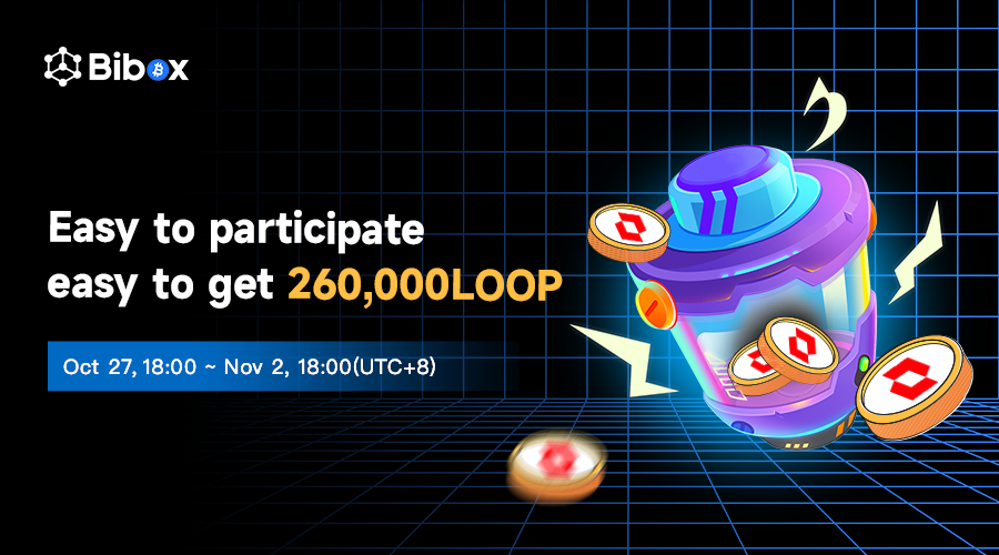 260,000 LOOP Bonus - Get the Blind Box, LOOP reward and join the competition