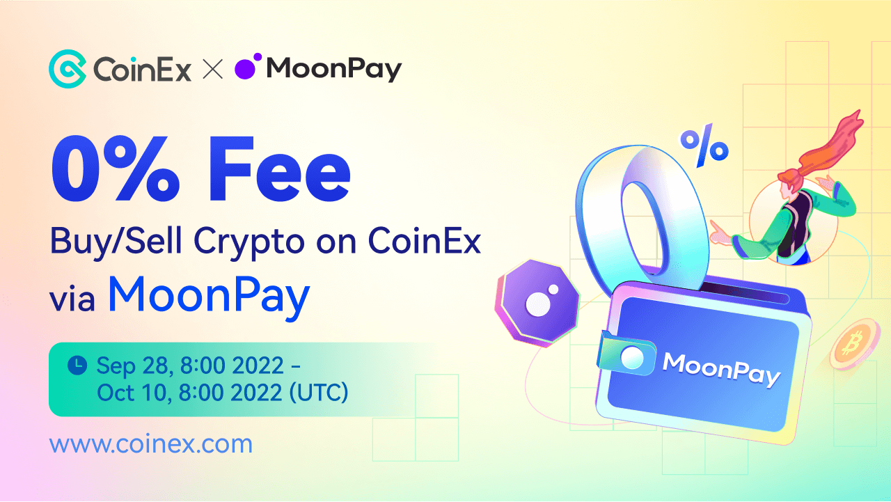 CoinEx & MoonPay joint event is live! You can buy and sell coins with 0 fees!