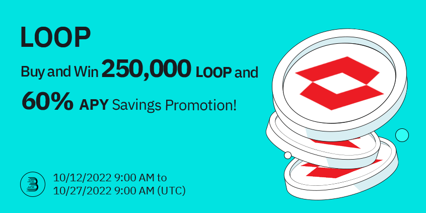 LOOP Double Benefits, Buy and Win 250,000 LOOP and 60% APY Savings Promotion!