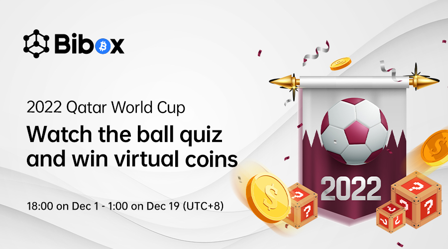 Bibox 2022 Qatar World Cup Promotion - Watch the ball quiz and win coins
