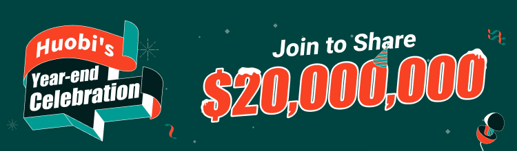 Join Huobi's Year-end Celebration to Share US$20,000,000 in Prizes