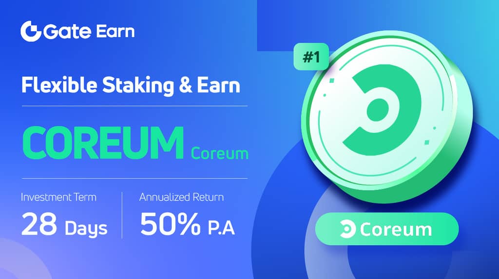 Gate.io HODL & Earn: Flexible Staking Coreum(COREUM)